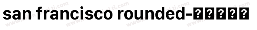 san francisco rounded字体转换